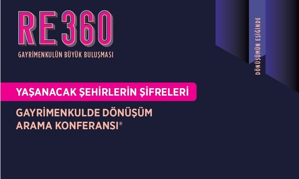 Yaşanacak Şehirlerin Şifreleri: Gayrimenkulde Dönüşüm ve Arama Konferansı