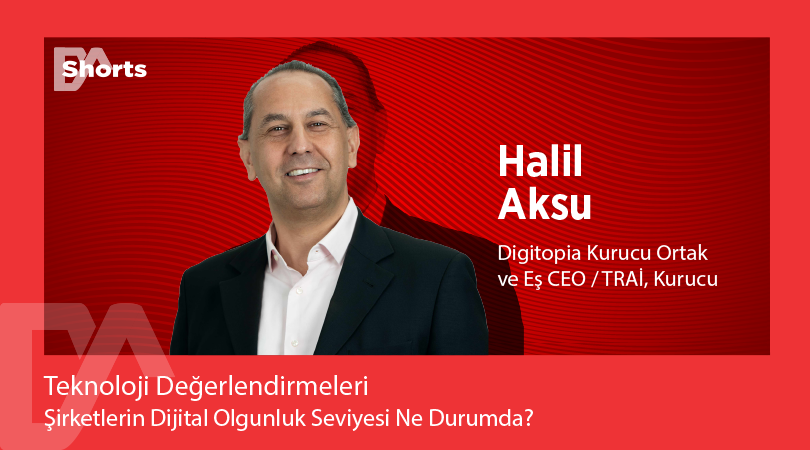 Şirketlerin Dijital Olgunluk Seviyesi Ne Durumda?