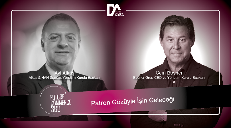 PATRON GÖZÜYLE İŞİN GELECEĞİ - AVİ ALKAŞ & CEM BOYNER